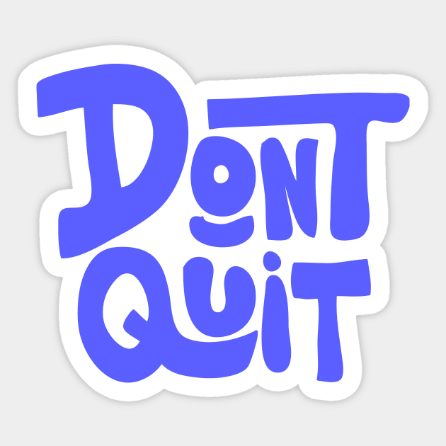 Dont Quit Sticker by meilyanadl